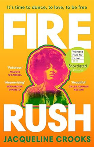 Fire Rush - Shortlisted for the Women's Prize for Fiction 2023